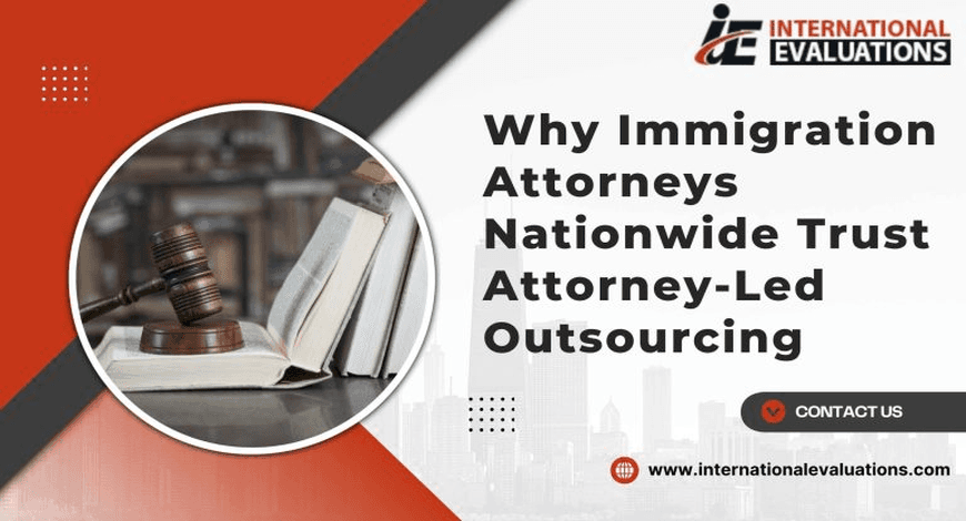 Why Immigration Attorneys Nationwide Trust Attorney-Led Outsourcing