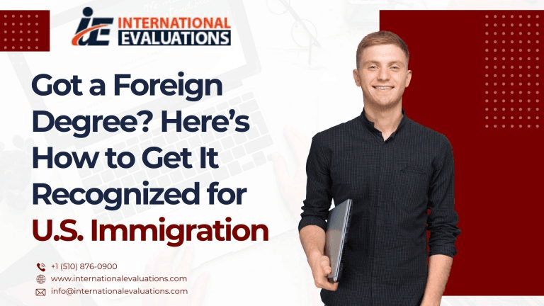 Got a Foreign Degree? Here’s How to Get It Recognized for U.S. Immigration
