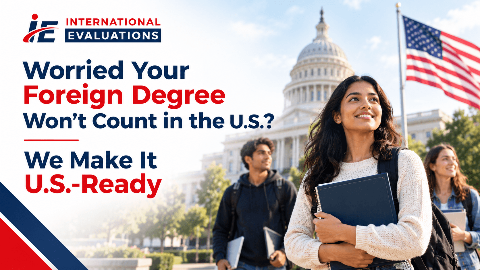 Worried Your Foreign Degree Won’t Count in the U.S.? We Make It U.S.-Ready